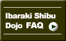 Ibaraki Shibu Dojo FAQ
